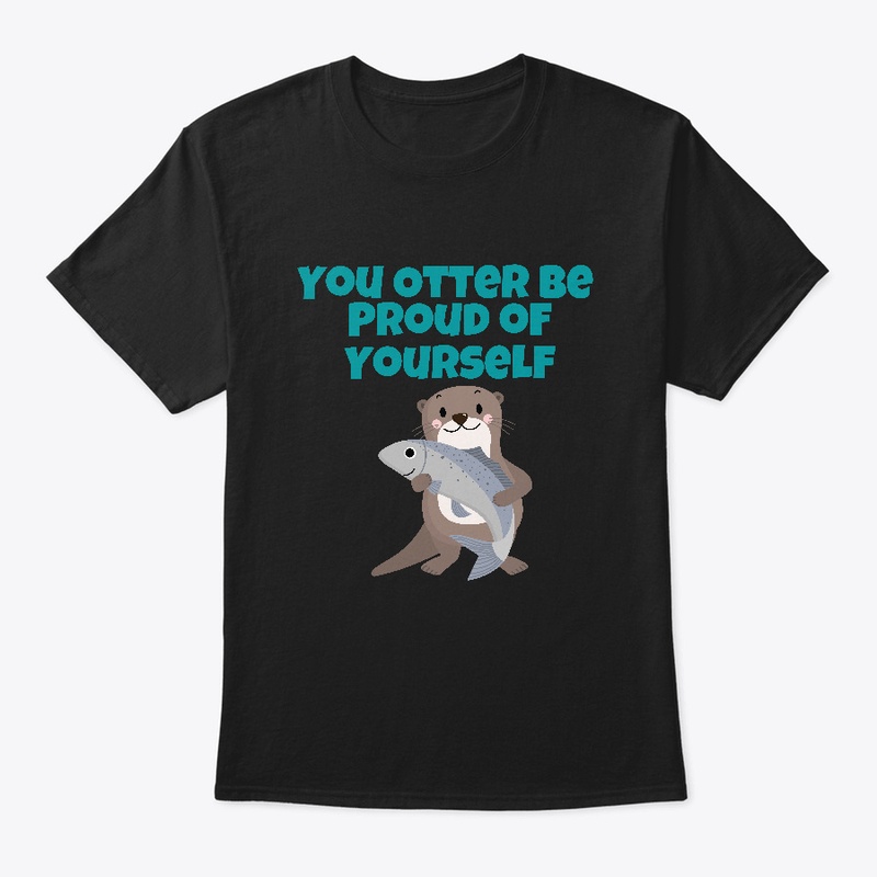 You Otter Be Proud of Yourself 002
