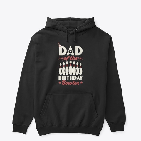 Dad Of The Birthday Bowler Black T-Shirt Front