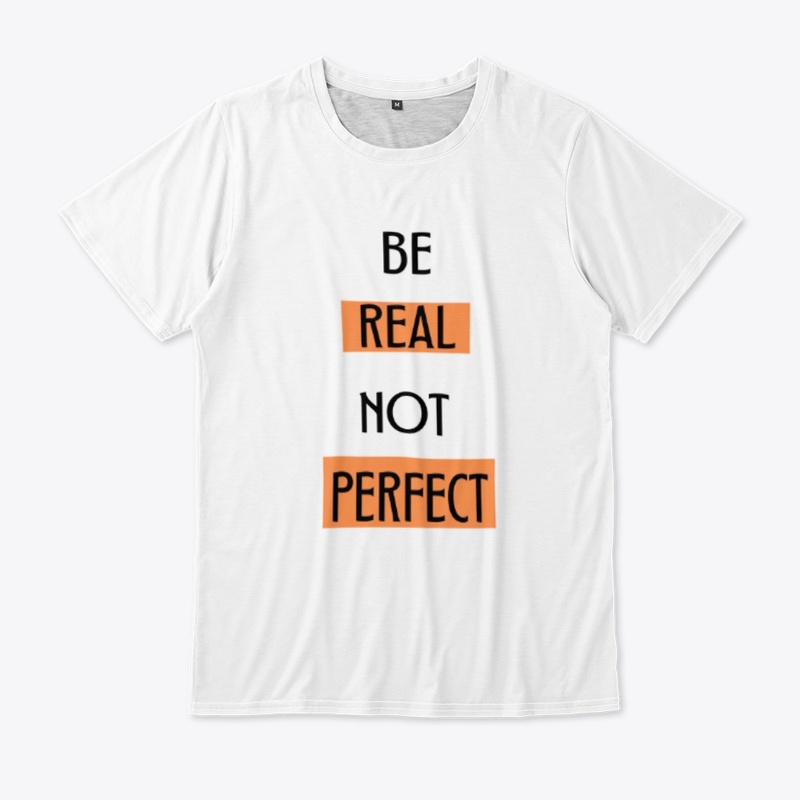 Be Real, Not Perfect