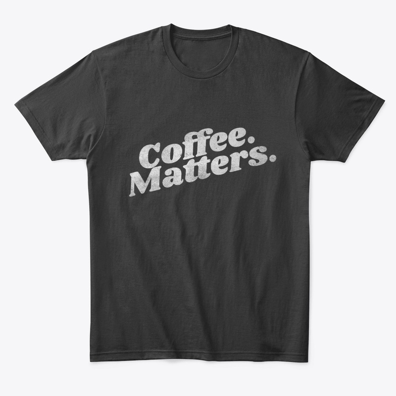 Coffee. Matters. 