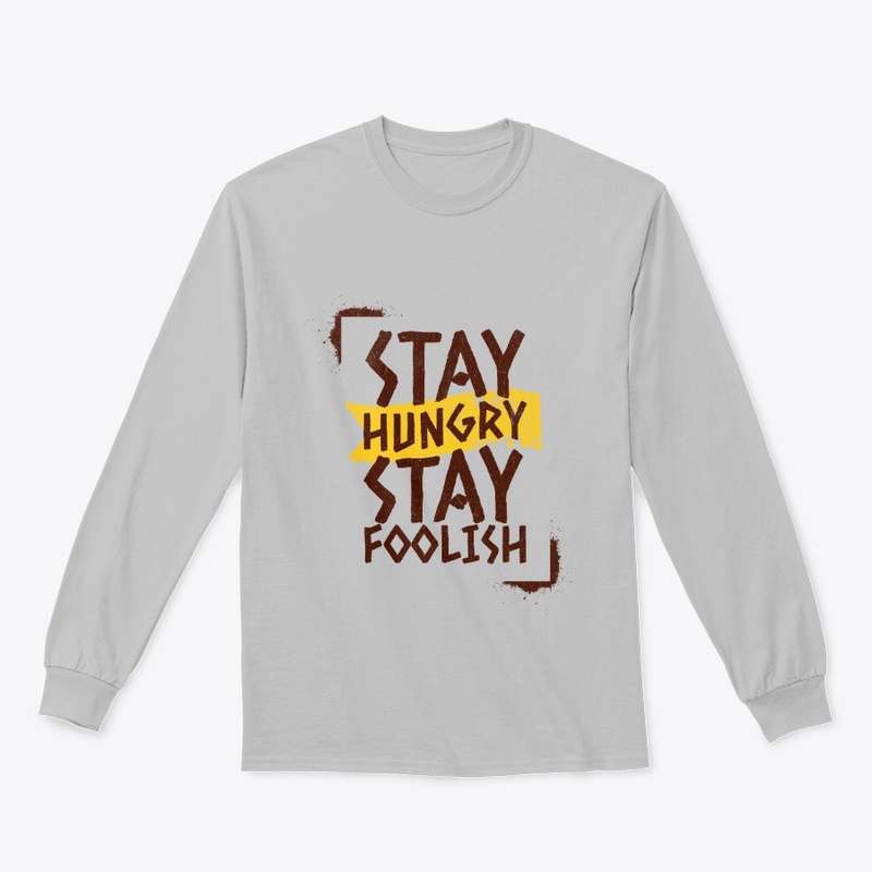 Stay Hungry Stay Foolish 