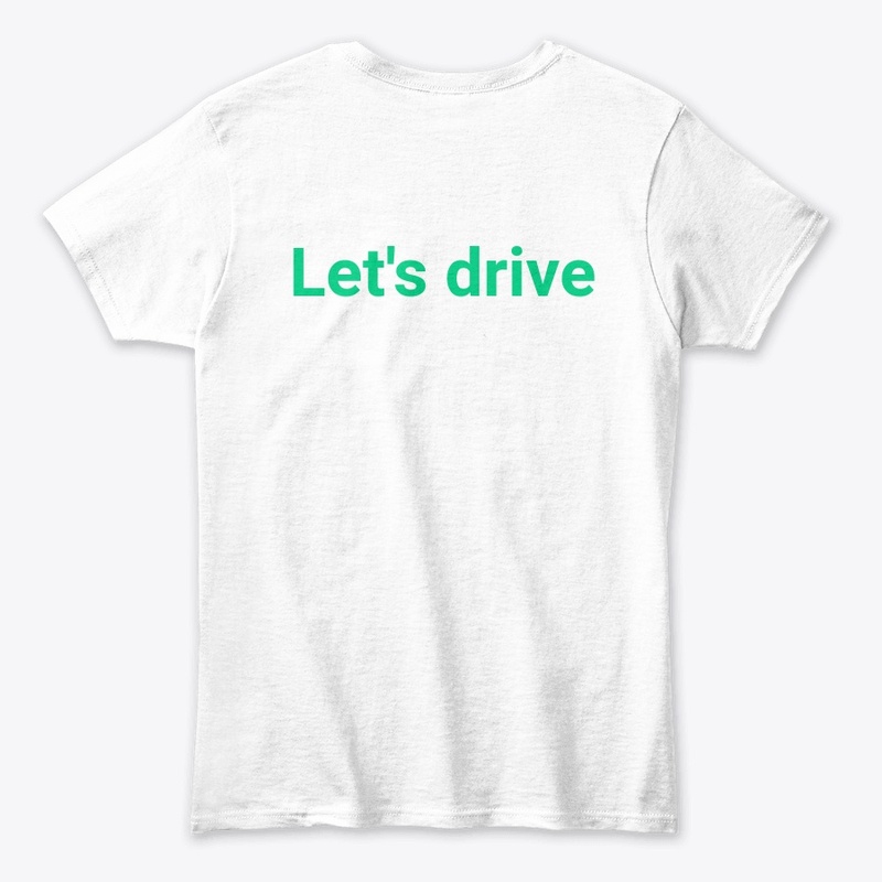 Let's drive t-shirt.... 