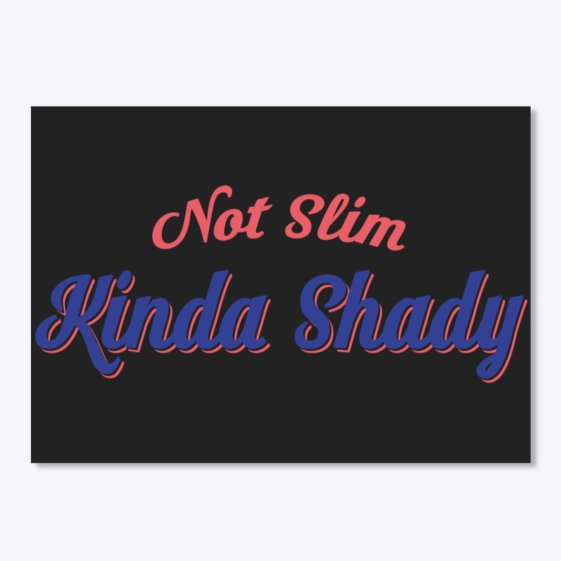 #NotSlimKindaShady