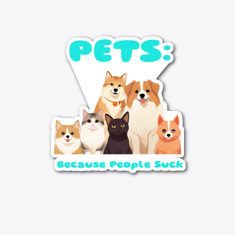 Pets: Because People Suck