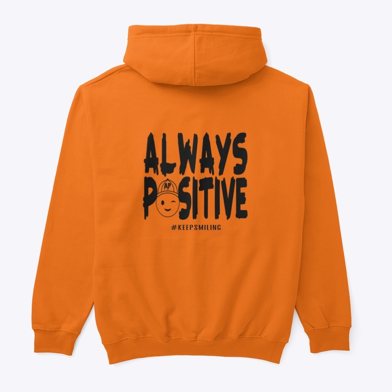 Always Positive - Classic Hoodie