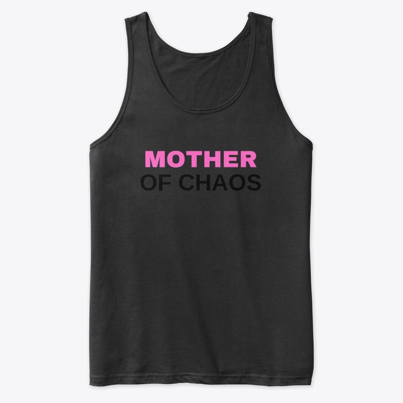 Mother of Chaos - Funny tshirt gift