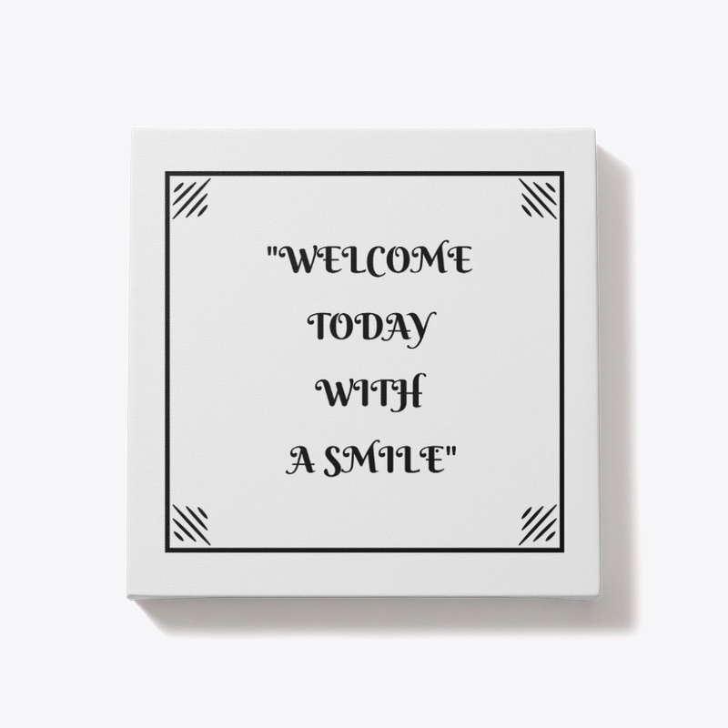 WELCOME TODAY WITH A SMILE - Wall Art