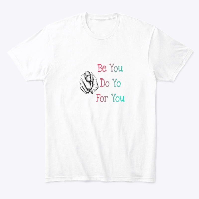 Be You Do You For You .