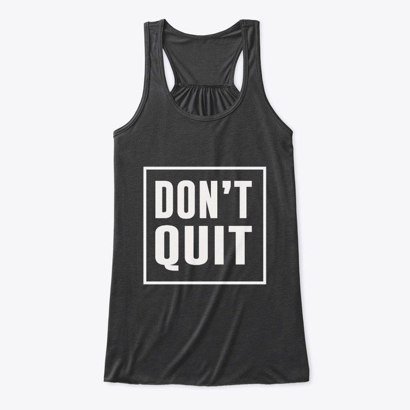 Don't Quit Motivation T-Shirts