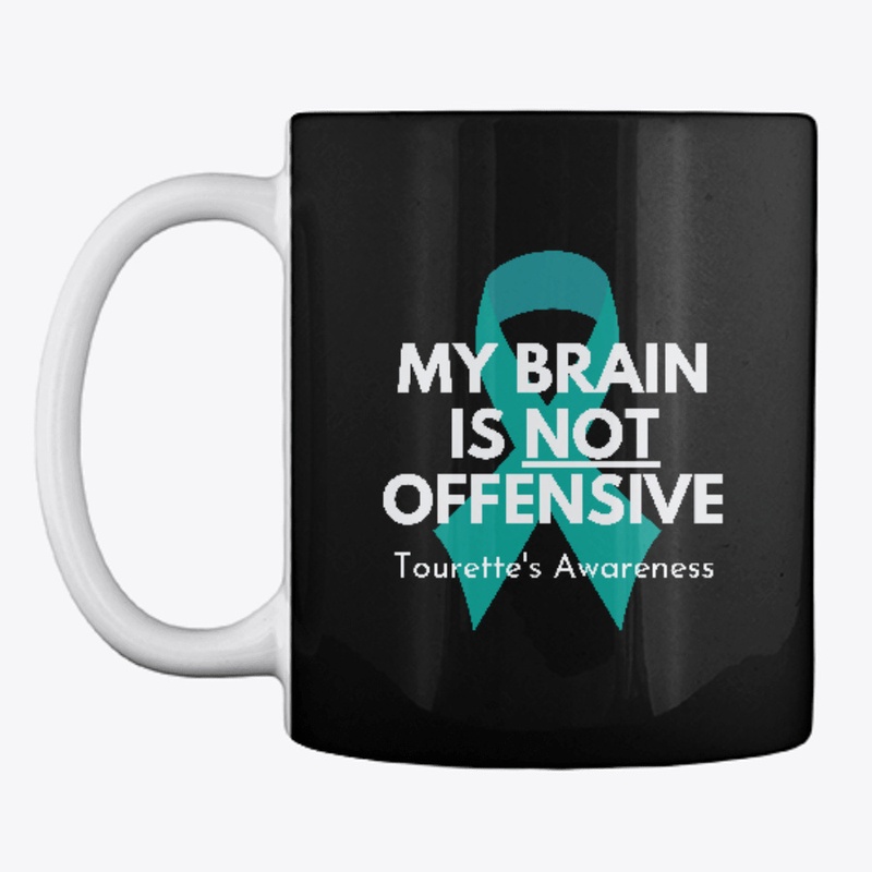 My Brain is Not Offensive - Tourette's
