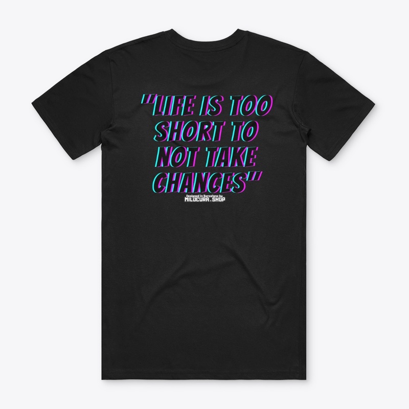 "Life is too short to not take chances"