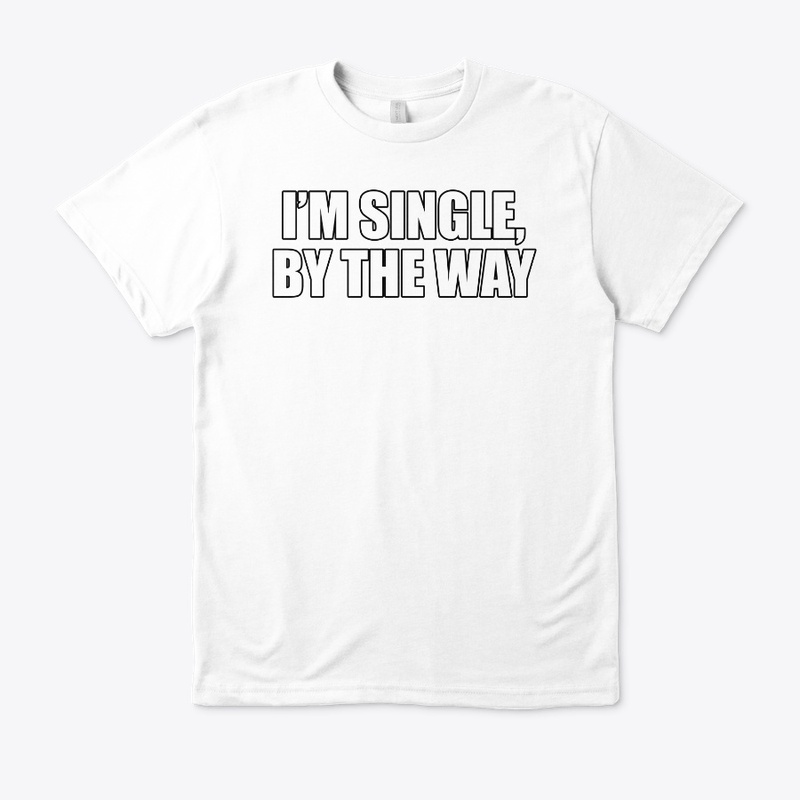 I'm Single, By the Way