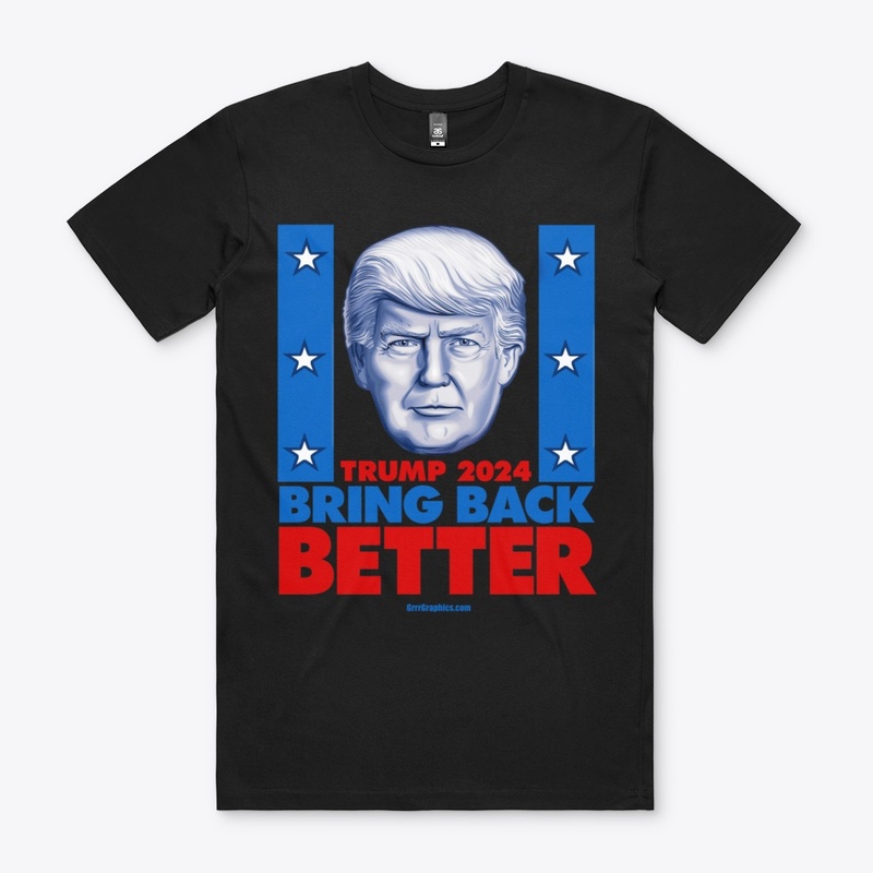 Bring Back Better 2024 Trump