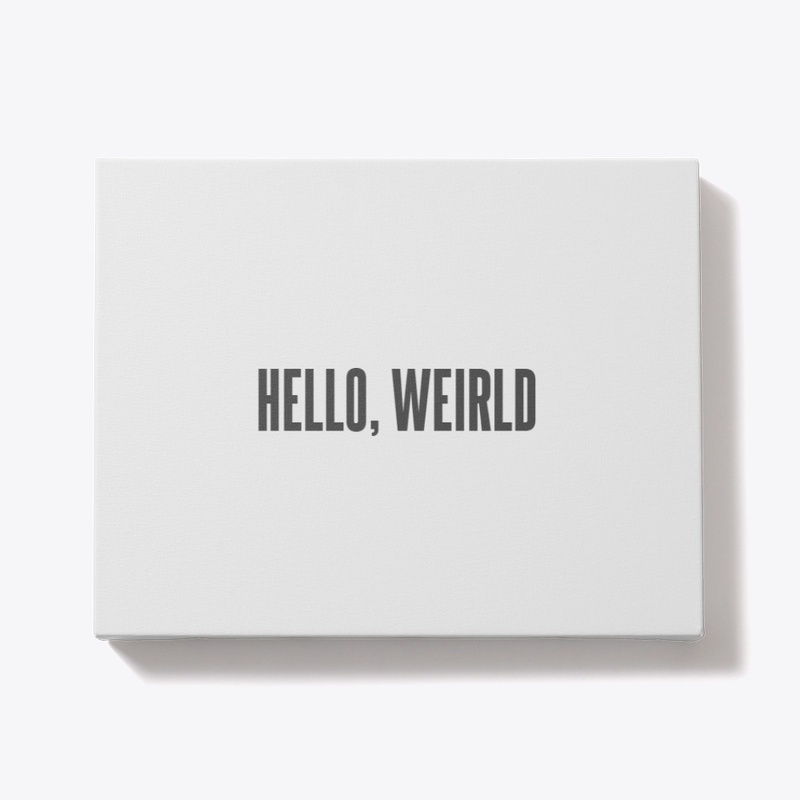 Hello weirld! 