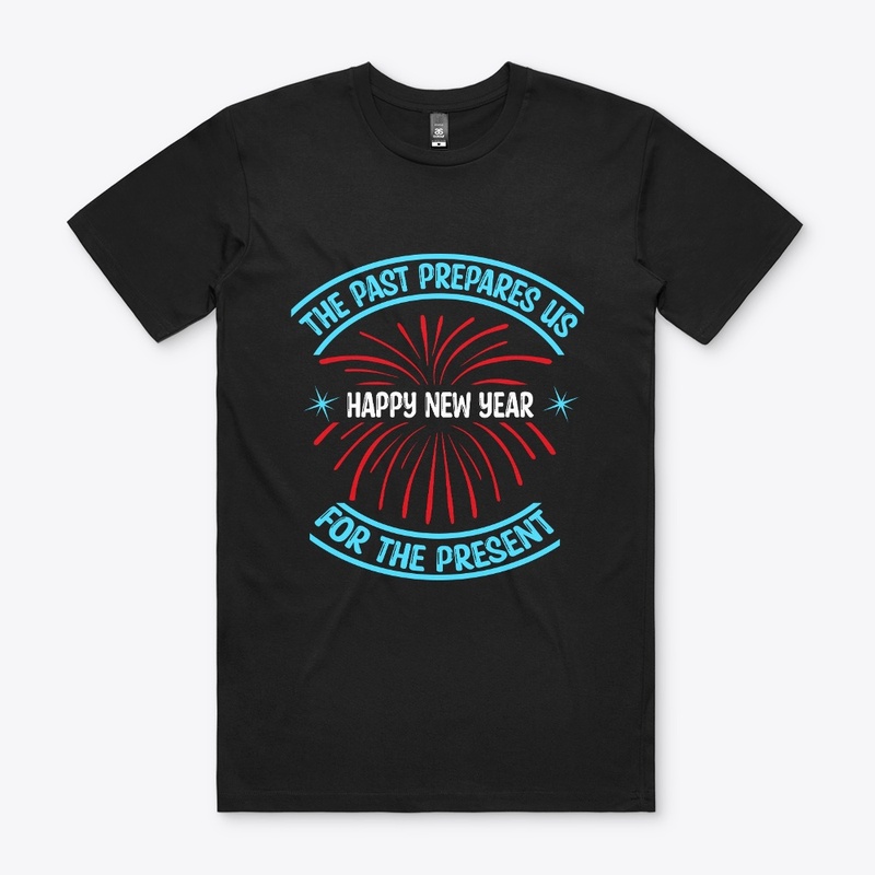 The past prepares us for the present Tee