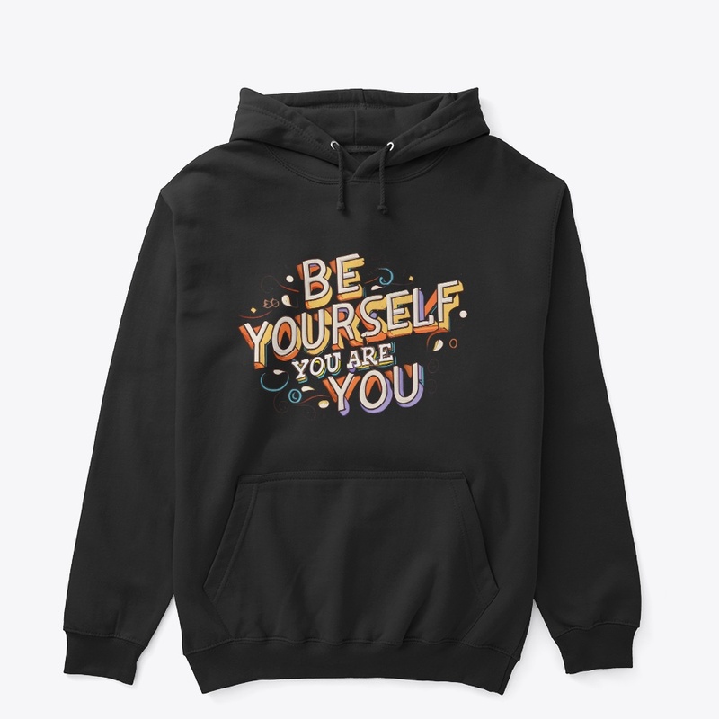 Be yourself you are you T-shirt