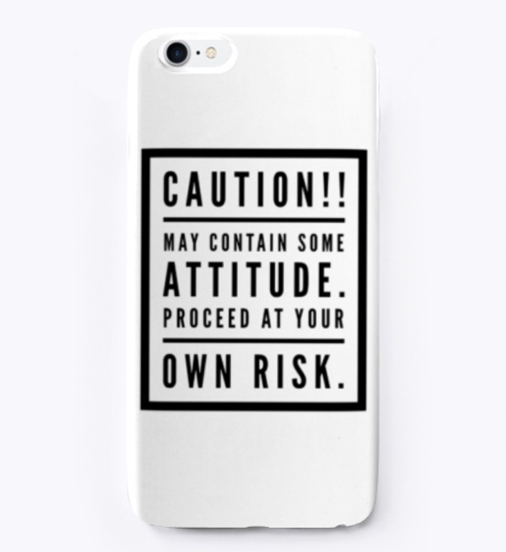 Caution,Attitude, Own Risk Iphone Case