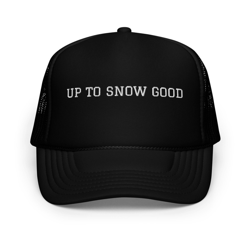 Snow Good Embroidered Trucker Hat