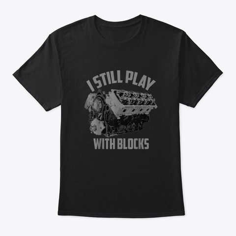 I Still Play With Blocks 0 Hl3h Black T-Shirt Front