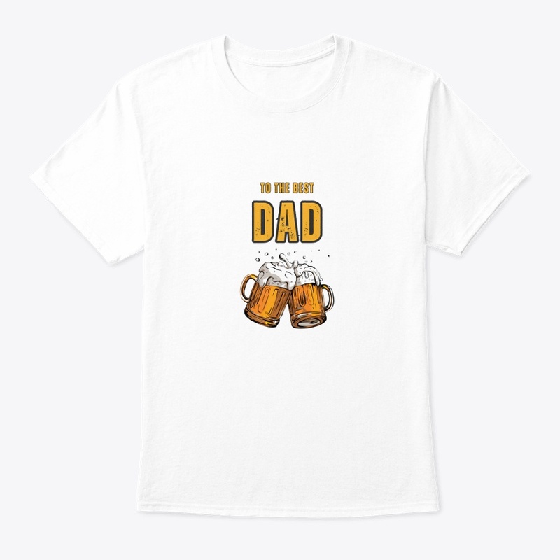 "Best Dad Ever" :T-Shirt by Print Savvy