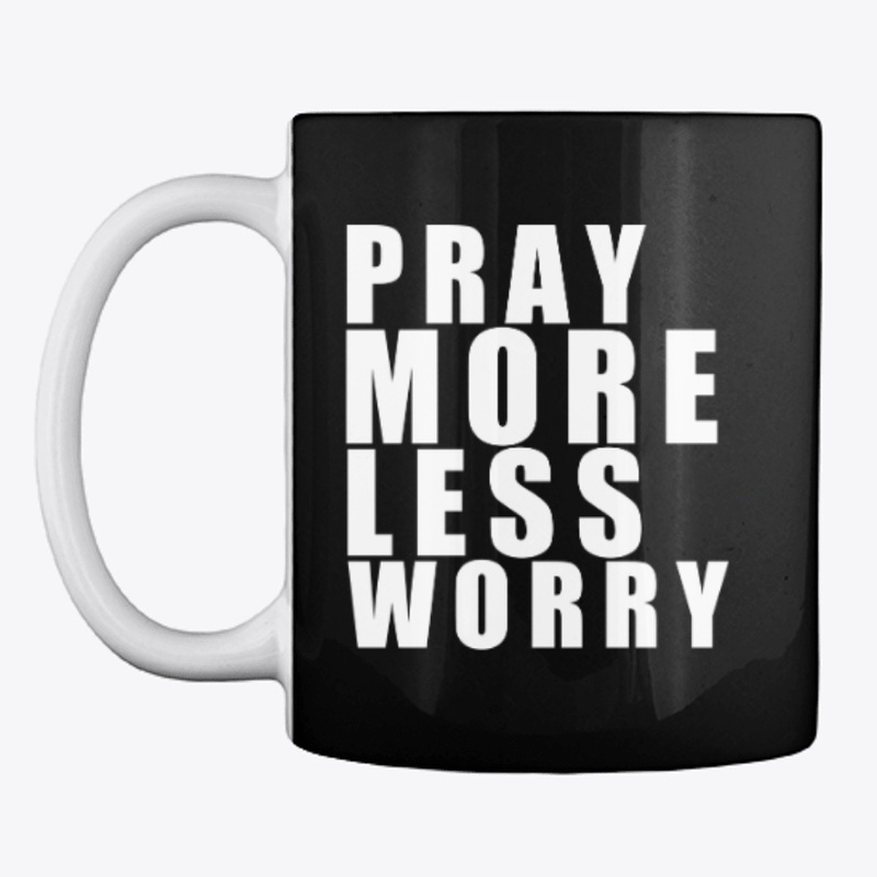 Pray More Less Worry | Christian