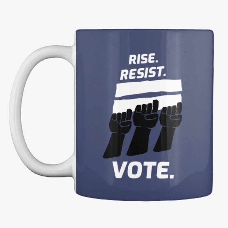Rise. Resist. Vote