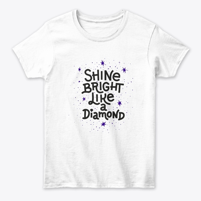 Shine bright like a diamond