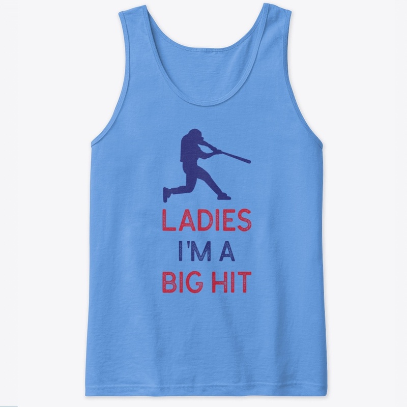 Ladies I'm A Big Hit Baseball