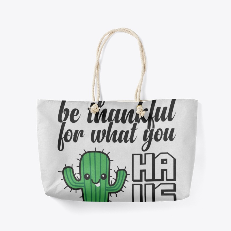 be thankful for what you have