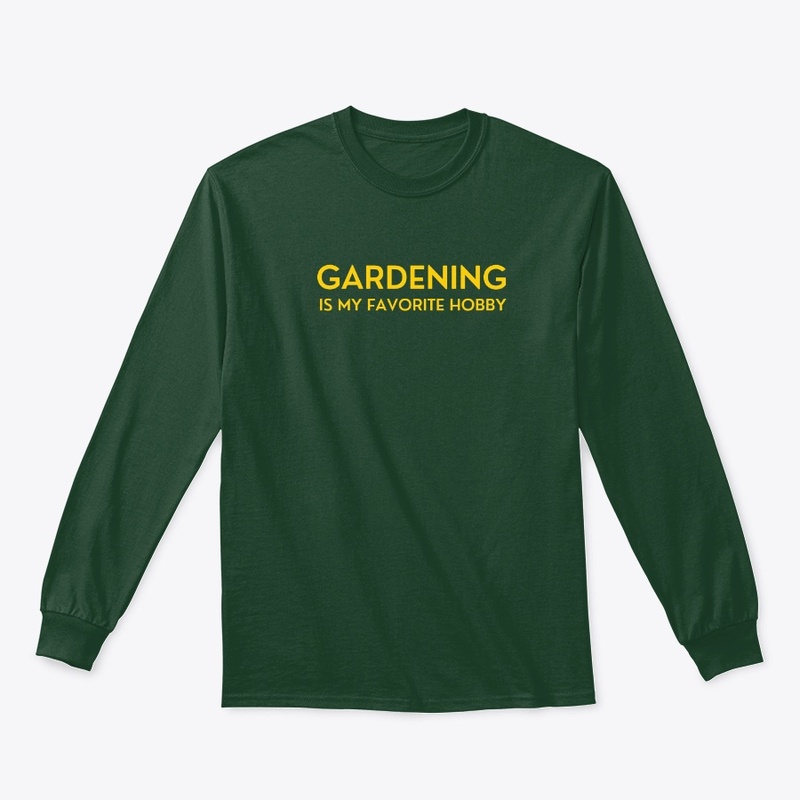 Gardening is my favorite hobby