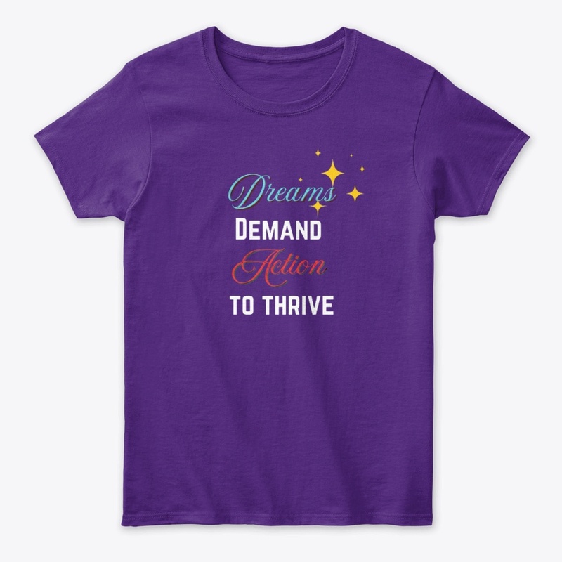 Dreams Demand Action Motivational Tee