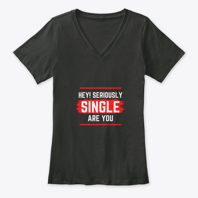 Hey Are You Seriously Single!!