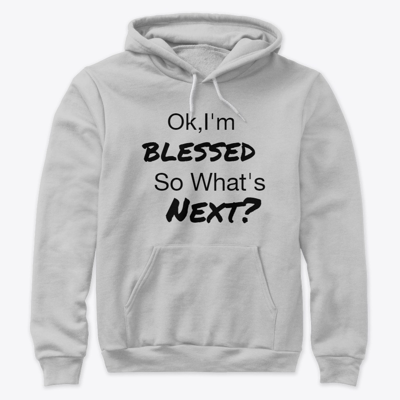 Ok, I'm blessed Hoodie, Sweat Jacket