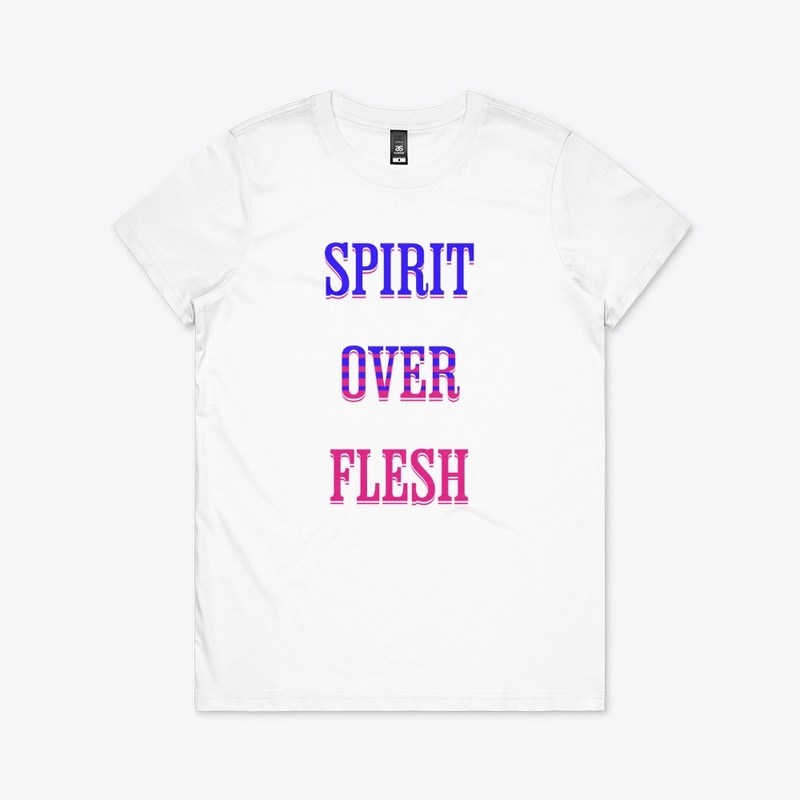 Spirit over flesh
