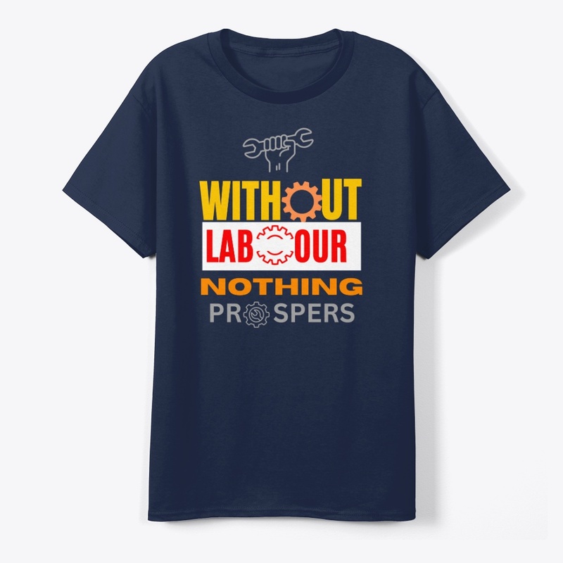 Without labor, nothing prospers