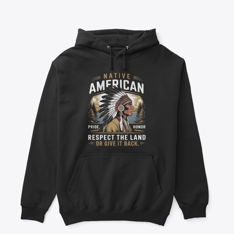 Native American Pride: Respect the Land