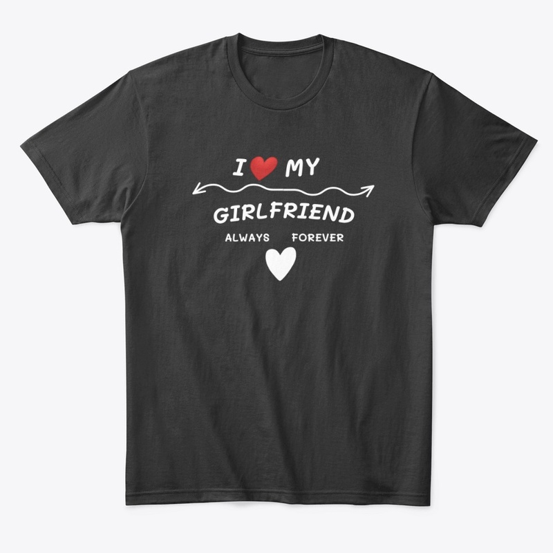 Mens I Love My Girlfriend T-Shirt 