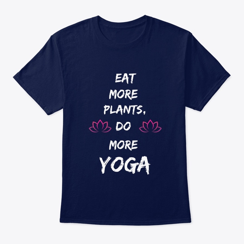 Eat More Plants, Do More Yoga
