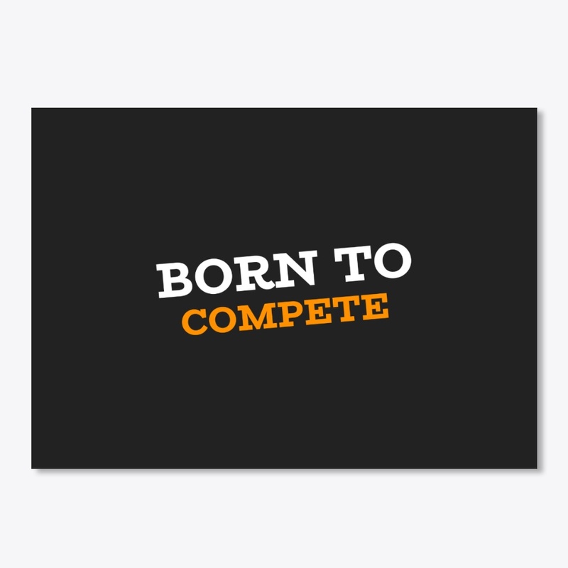 Born To Compete
