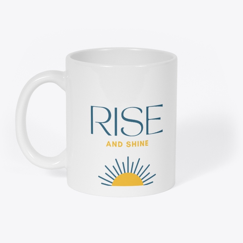 Rise and Shine 11 oz Coffee Mug