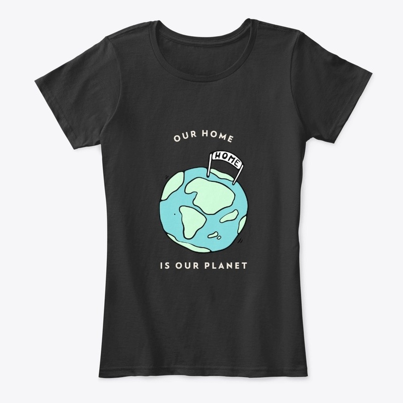 Our home is our planet.