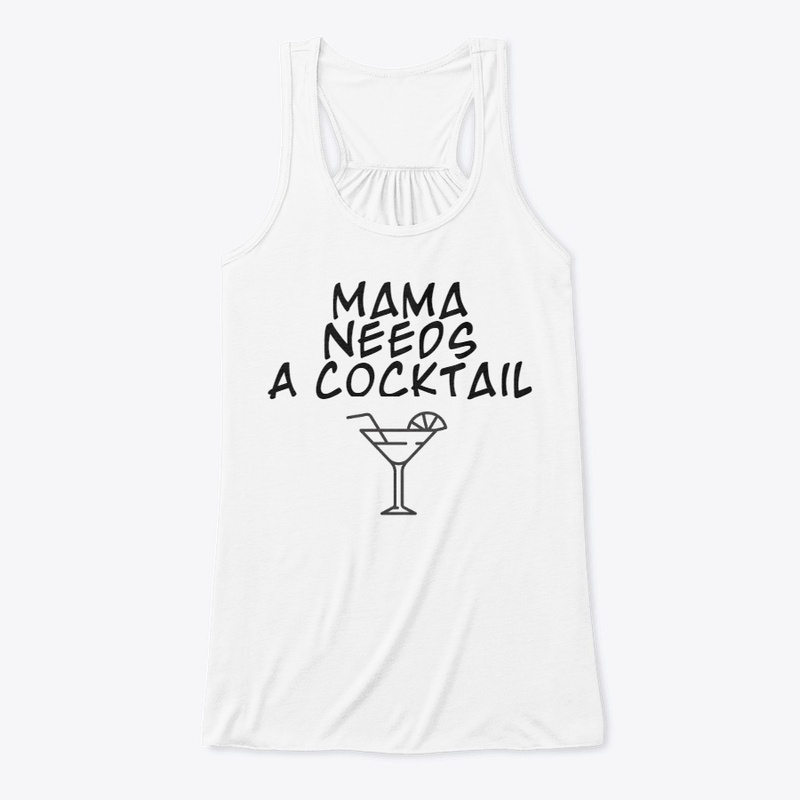 Mama Needs A Cocktail