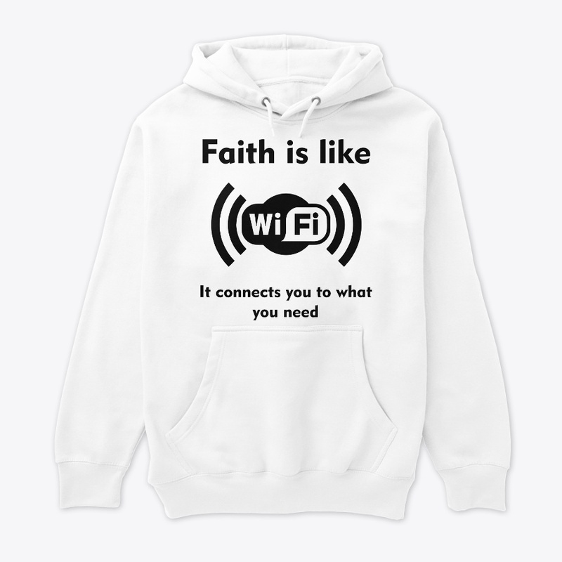 Faith is like Wi-Fi Unisex Hoodie