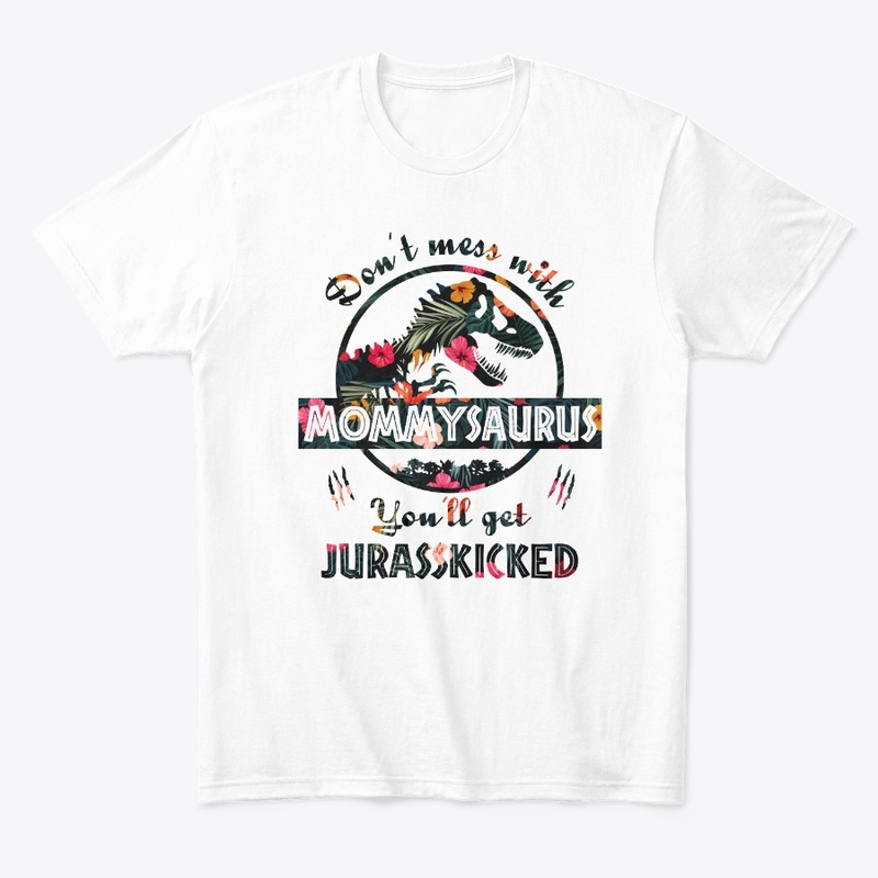 Don't Mess With Mommysaurus Funny Tshirt