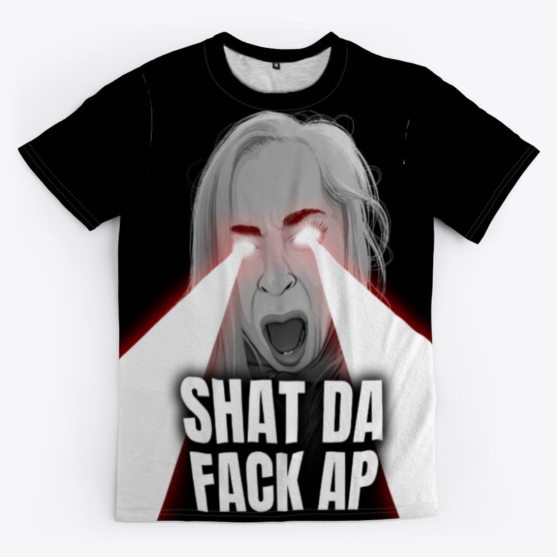 SHAT DA FACK AP - Tshirt 