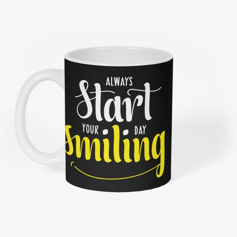 Always Start Your day Smiling Typography
