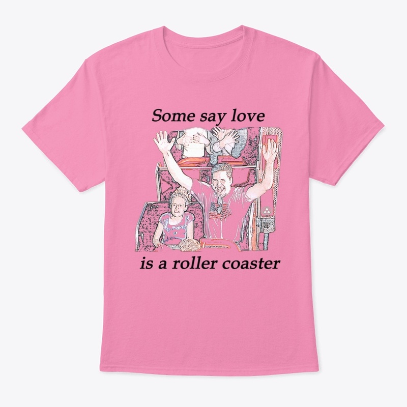 Some say love is a roller coaster
