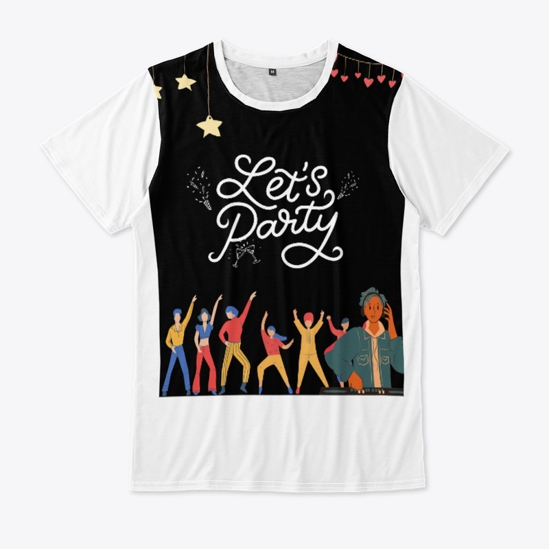 Let's party T shirts 