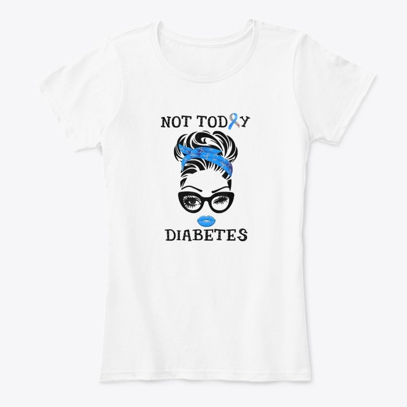 Not today diabetes T-Shirt Hoodie