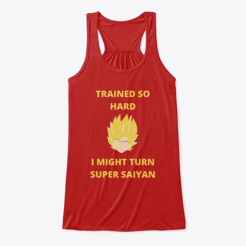 TRAINED SO HARD I MIGHT TURN SSJ